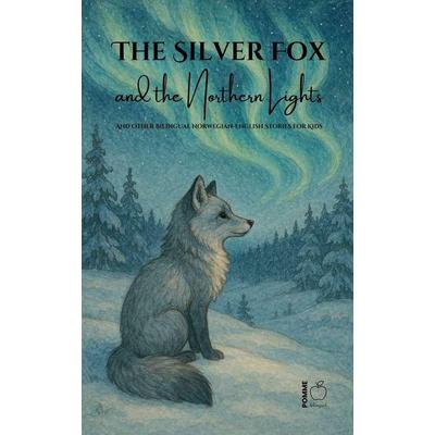 The Silver Fox and the Northern Lights And Other Bilingual Norwegian-English Stories for Kids, Taschenbuch von Pomme Bilingual, Pomme Bilingual