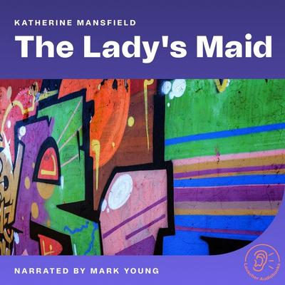 The Lady's Maid - Katherine Mansfield, Audio, 9783711915740