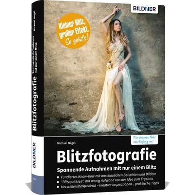 Blitzfotografie, Gebundene Ausgabe von Nagel Michael, Bildner Verlag, 978-3-8328-0440-4