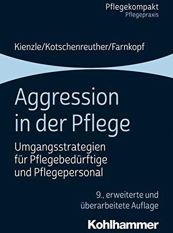 Theo Kienzle - Aggression in der Pflege: Umgangsstrategien für Pflegebedürftige und Pflegepersonal (Pflegekompakt) - Preis vom 09.10.2026 07:28:09 h