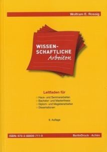 Rossig, Wolfram E. - Wissenschaftliche Arbeiten: Leitfaden für Haus-, Seminararbeiten, Bachelor- und Masterthesis, Diplom- und Magisterarbeiten, Dissertationen - Preis vom 30.09.2026 22:30:23 h