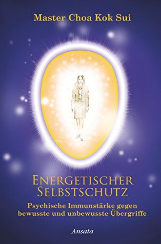 Master Choa Kok Sui - Energetischer Selbstschutz: Psychische Immunstärke gegen bewusste und unbewusste Übergriffe - Preis vom 30.09.2026 09:01:18 h