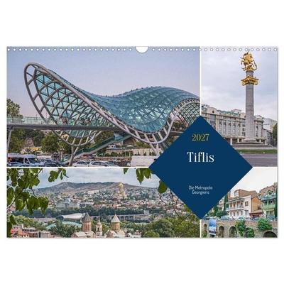 Tiflis - Die Metropole Georgiens (Wandkalender 2027 DIN A3 quer), CALVENDO Monatskalender