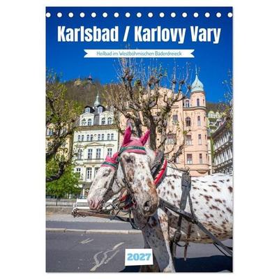 Karlsbad / Karlovy Vary - Heilbad im Westböhmischen Bäderdreieck (Tischkalender 2027 DIN A5 hoch), CALVENDO Monatskalender