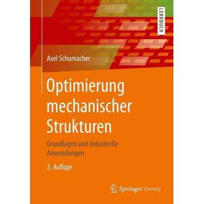Optimierung mechanischer Strukturen, Gebundene Ausgabe von Axel Schumacher, Springer Berlin, 978-3-662-60327-7
