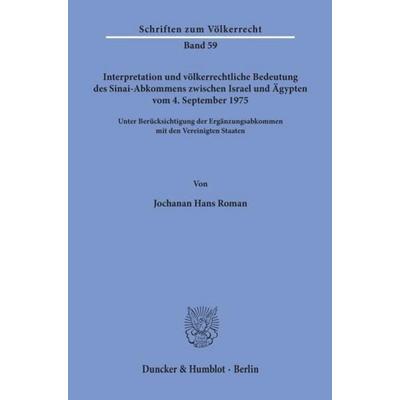 Interpretation und völkerrechtliche Bedeutung des Sinai-Abkommens zwischen Israel und Ägypten vom 4. September 1975 unter Berücksichtigung der