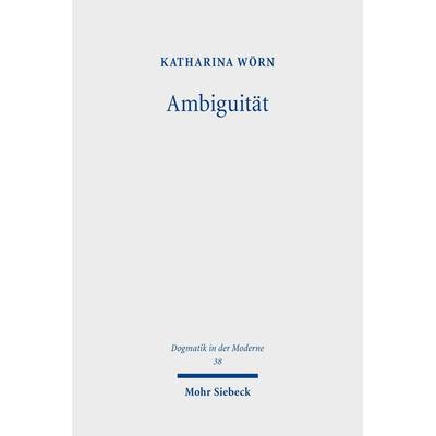 Ambiguität, Taschenbuch von Katharina Wörn, Mohr Siebeck, 978-3-16-161624-2