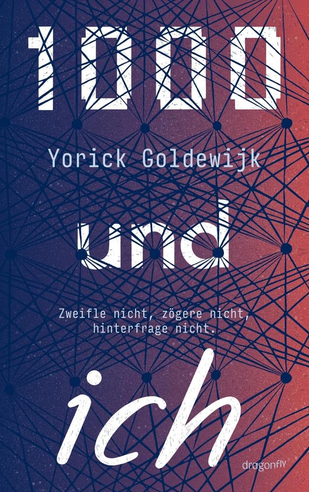 Yorick Goldewijk - 1000 und ich. Zweifle nicht, zögere nicht, hinterfrage nicht.: Preisgekrönter Autor Jugendbuch ab 12 Dystopie über Identität, Individualität und Freundschaft - Preis vom 18.10.2026 15:28:09 h