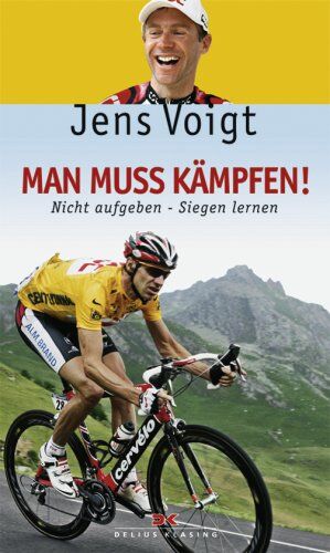 Jens Voigt - Man muss kämpfen! Nicht aufgeben - Siegen lernen - Preis vom 09.10.2026 07:28:09 h