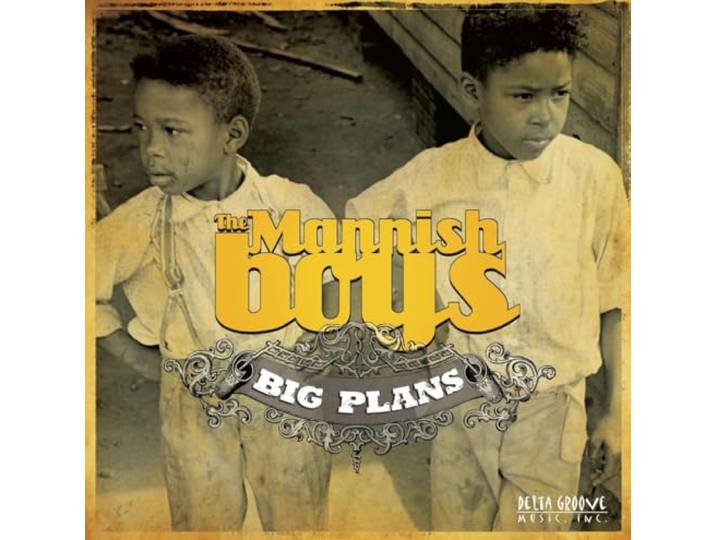 The Mannish Boys - Big Plans
