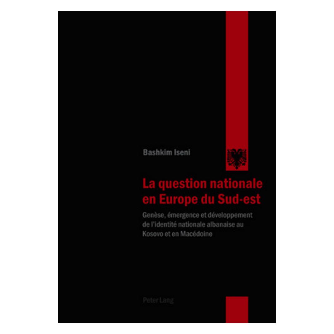 Peter Lang La question nationale en Europe du Sud-est (Französisch, Softcover, Bashkim Iseni) (56025399)