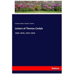 Letters of Thomas Carlyle, Belletristik von Thomas Carlyle, Charles E. Norton