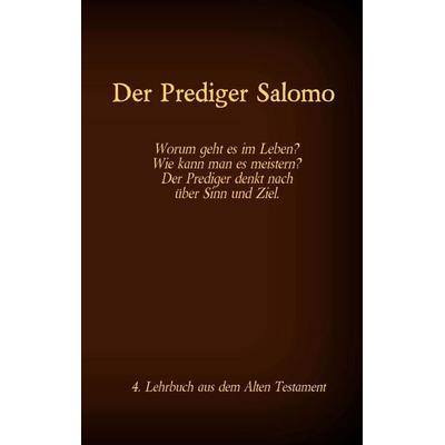 Die Bibel - Das Alte Testament - Der Prediger Salomo, Taschenbuch von , Twentysix, 978-3-7407-6525-5
