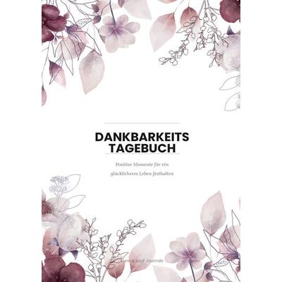 Mein Dankbarkeitstagebuch, Taschenbuch von Lune & Leaf Journals, BoD – Books on Demand, 978-3-696-37540-9