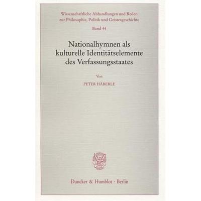 Nationalhymnen als kulturelle Identitätselemente des Verfassungsstaates, Taschenbuch von Peter Häberle, Duncker & Humblot, 978-3-428-12564-7