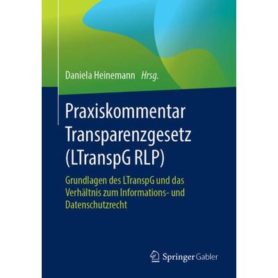 Praxiskommentar Transparenzgesetz (LTranspG RLP), Taschenbuch von , Springer Fachmedien Wiesbaden GmbH, 978-3-658-18436-0