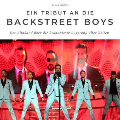 Ein Tribut an die Backstreet Boys, Taschenbuch von Frank Müller, 27amigos, 978-3-7505-0201-7
