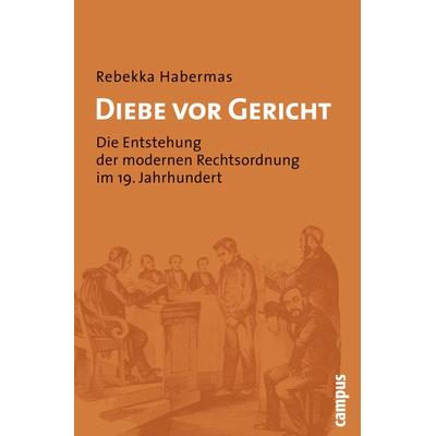 Diebe vor Gericht, Gebundene Ausgabe von Rebekka Habermas, Campus, 978-3-593-38774-1