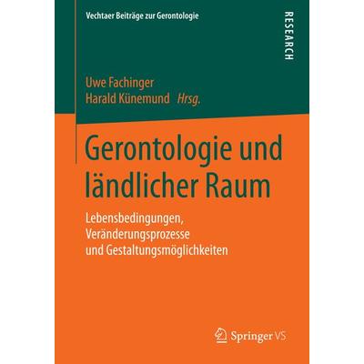 Gerontologie und ländlicher Raum, Taschenbuch von , Springer Fachmedien Wiesbaden GmbH, 978-3-658-09004-3