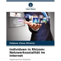 Individuen in Rhizom: Netzwerksozialität im Internet, Fachbücher von Fabiano Viana Oliveira