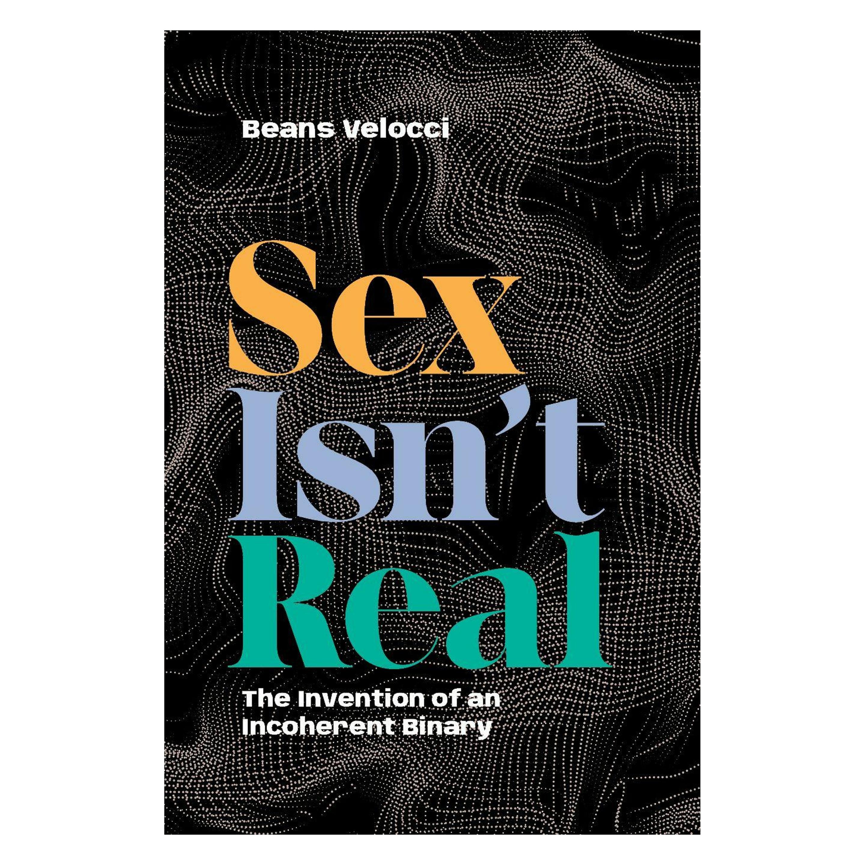 Duke Univ Pr Sex Isn't Real (Englisch, Beans Velocci) (66620540)