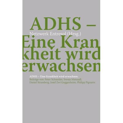 ADHS - Eine Krankheit wird erwachsen, Taschenbuch von , Sphères, 978-3-905933-03-1