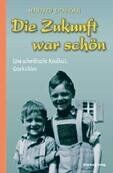 Manfred Eichhorn - Die Zukunft war schön. Eine schwäbische Kindheit - Preis vom 02.10.2026 23:42:20 h