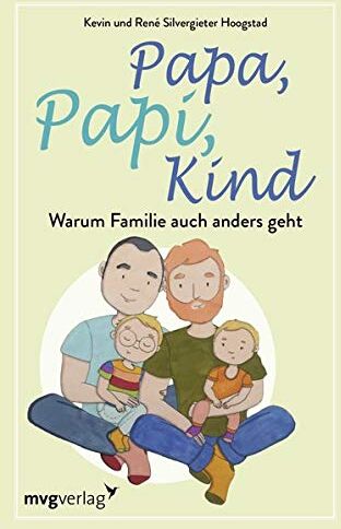 René Silvergieter Hoogstad - Papa, Papi, Kind: Warum Familie auch anders geht - Preis vom 10.10.2026 11:48:34 h