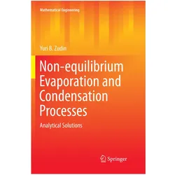Non-equilibrium Evaporation and Condensation Processes, Fachbücher von Yuri B. Zudin