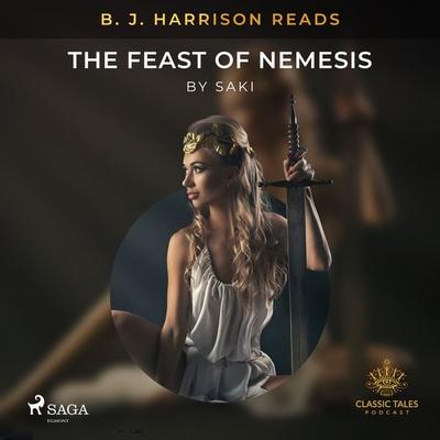 B. J. Harrison Reads The Feast of Nemesis - Saki, Audio, 9788726575538