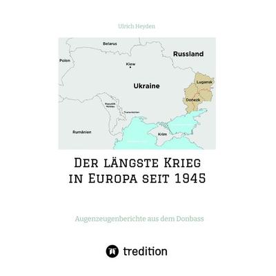 Der längste Krieg in Europa seit 1945, Taschenbuch von Ulrich Heyden, Tredition, 978-3-347-59573-6