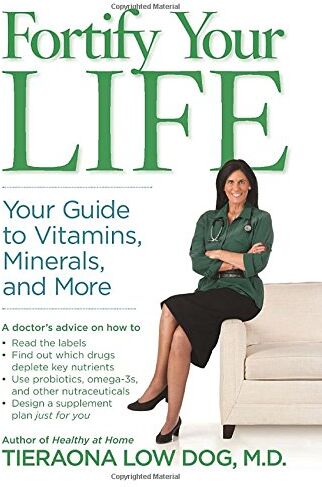 Tieraona Low Dog - Fortify Your Life: Your Guide to Vitamins, Minerals, and More - Preis vom 30.09.2026 09:01:18 h