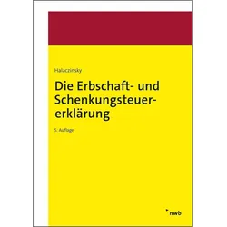 Die Erbschaft- und Schenkungsteuererklärung, Fachbücher von Olivia Trentmann, Raymond Halaczinsky