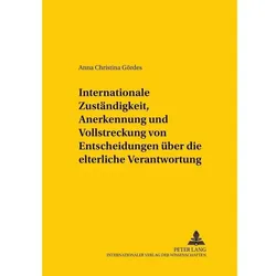 Internationale Zuständigkeit, Anerkennung und Vollstreckung von Entscheidungen über die elterliche V, Fachbücher von Anna Gördes