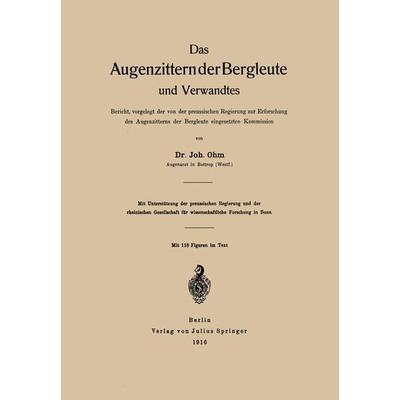 Das Augenzittern der Bergleute und Verwandtes, Taschenbuch von Johannes Ohm, Springer Berlin, 978-3-642-50547-8
