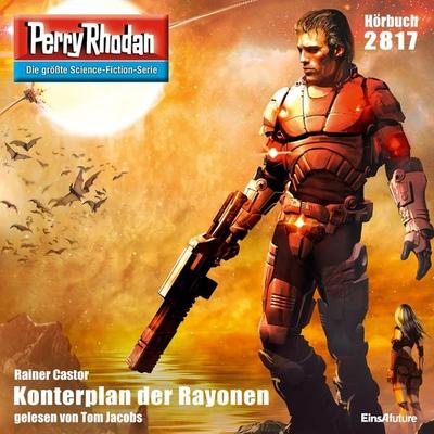 Perry Rhodan 2817: Konterplan der Rayonen - Rainer Castor, Audio, 4056198700365