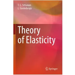 Theory of Elasticity, Fachbücher von T. G. Sitharam, L. Govindaraju
