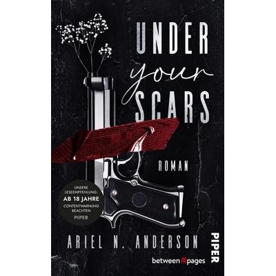 Under your Scars, Taschenbuch von Ariel N. Anderson, Piper, 978-3-492-50970-1