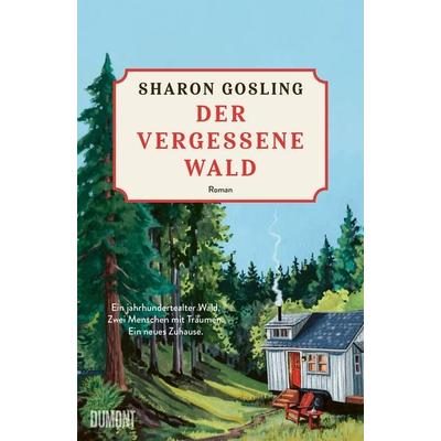 Der vergessene Wald, Taschenbuch von Sharon Gosling, DuMont Buchverlag, 978-3-7558-0540-3