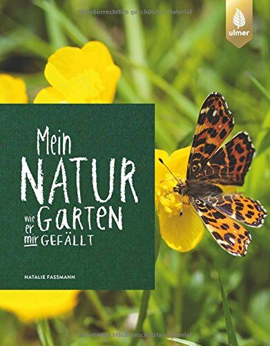 Natalie Faßmann - Mein Naturgarten: Wie er mir gefällt - Preis vom 12.10.2026 11:37:12 h
