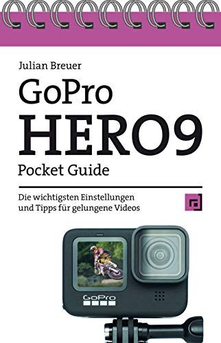 Julian Breuer - GoPro HERO9 Pocket Guide: Die wichtigsten Einstellungen und Tipps für gelungene Videos - Preis vom 12.10.2026 11:37:12 h