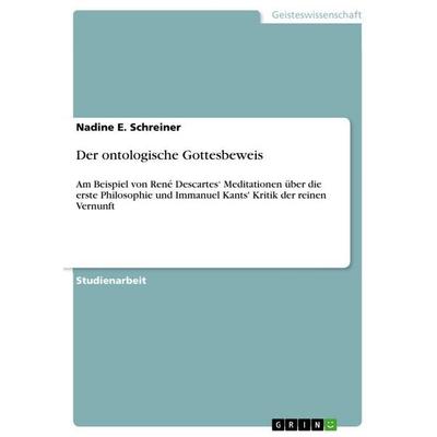Der ontologische Gottesbeweis, Taschenbuch von Nadine E. Schreiner, GRIN, 978-3-640-88734-7
