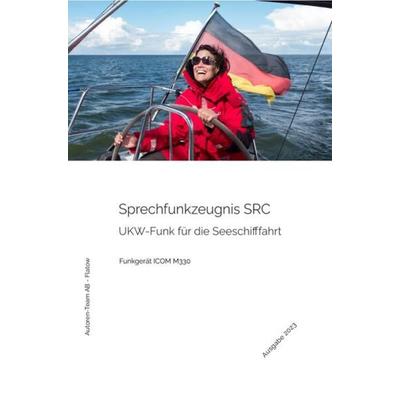 Das Sprechfunkzeugnis SRC - Die praktische Ausbildung - ICOM M330, Taschenbuch von Autoren-Team AB-Flatow, Epubli, 978-3-7575-3167-6