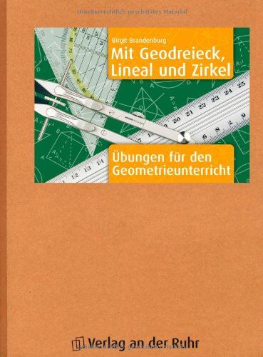 Birgit Brandenburg - Mit Geodreieck, Lineal und Zirkel: Übungen für den Geometrieunterricht: Übungen für den Geometrieunterricht in der 5. und 6. Klasse - Preis vom 10.10.2026 11:48:34 h