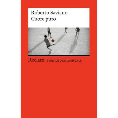 Cuore puro. Quattro amici. Quattro destini. Una sola passione, Taschenbuch von Roberto Saviano, Reclam, Philipp, 978-3-15-014820-4