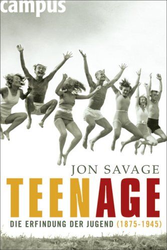 Jon Savage - Teenage: Die Erfindung der Jugend (1875-1945) - Preis vom 13.10.2026 11:25:28 h