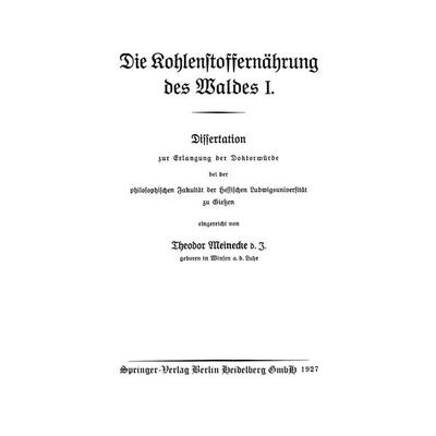 Die Kohlenstoffernährung des Waldes I, Taschenbuch von Theodor Meinecke, Springer Berlin, 978-3-662-31420-3