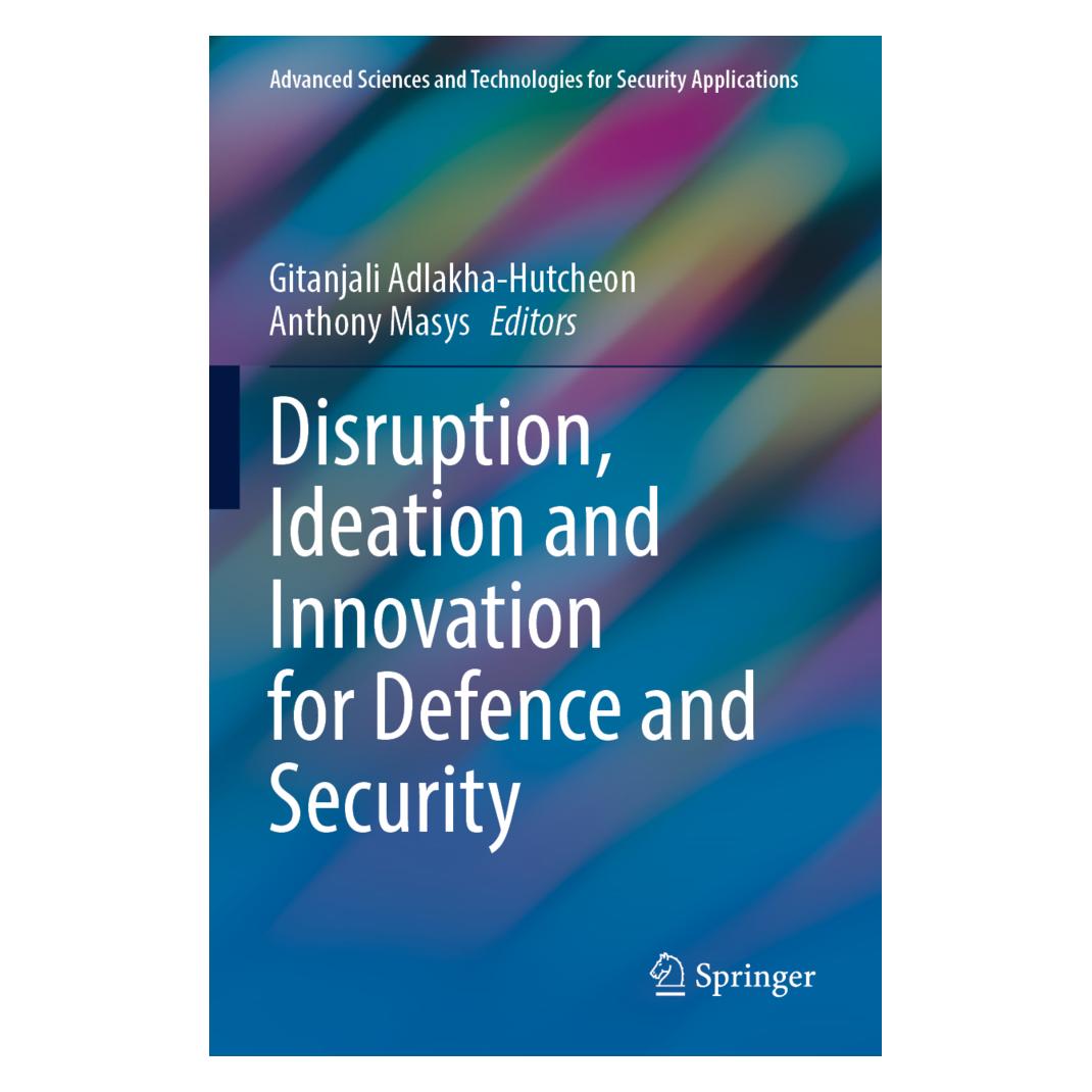Springer Disruption, Ideation and Innovation for Defence and Security (Englisch, Softcover, Anthony Masys, Gitanjali Adlakha-Hutcheon) (56963321)