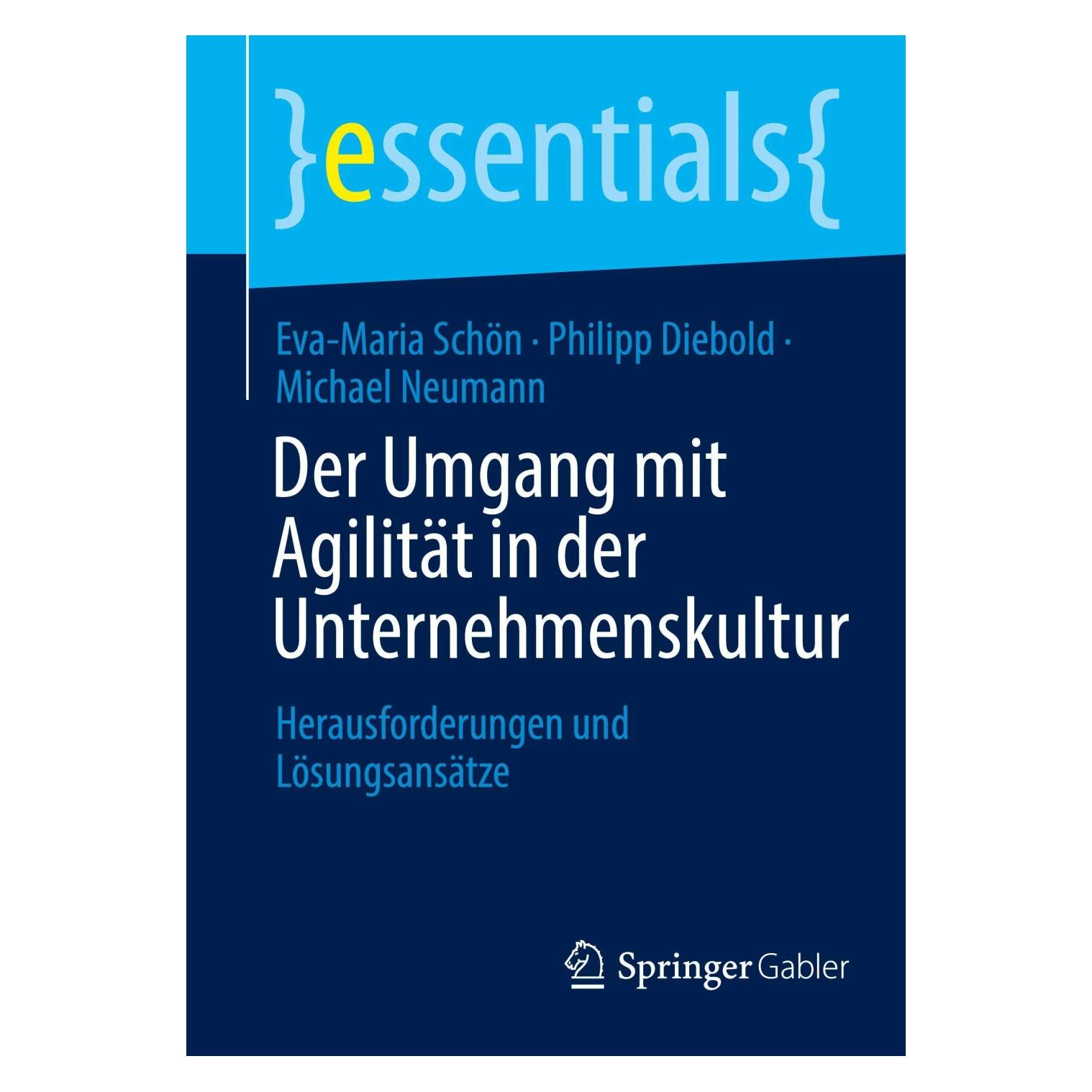 Springer Der Umgang mit Agilität in der Unternehmenskultur (Deutsch, Softcover, Eva-Maria Schön, Michael Neumann, Philipp Diebold) (41808679)