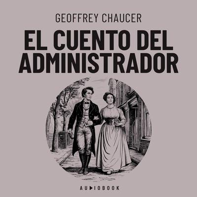 El cuento del administrador - Geoffrey Chaucer, Audio, 4066004724751